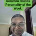 TOWERING PROFILE OF SIR GABE ONAH, PhD, SOLOMON ISLANDS PERSONALITY OF THE WEEK