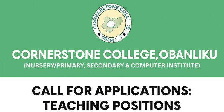 Cornerstone College Announces Teaching Vacancies and Opens Admissions for 2025/2026 Session