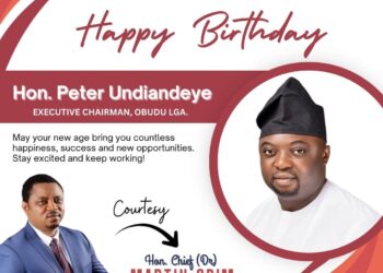 Hon Martin Orim Celebrates Obudu Chairman, Hon Peter Undiandeye On His Birthday, Describes Him As A True Servant of the People