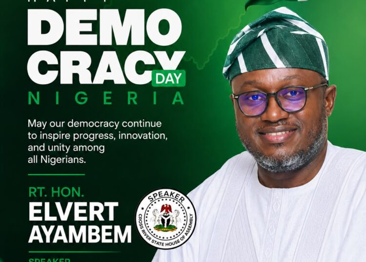 Democracy Day: Speaker Ayambem Calls for Peace, Unity and Respect Among Nigerians